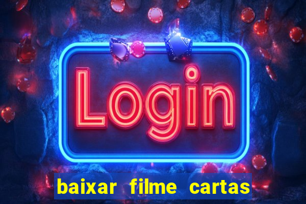 baixar filme cartas para julieta legendado